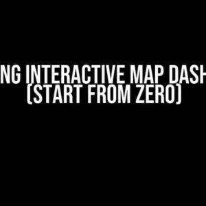 Creating Interactive Map Dashboard (Start from zero)