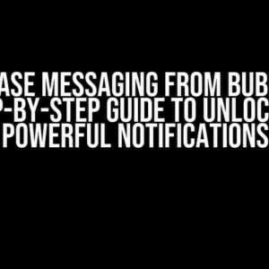 Firebase Messaging from Bubble: A Step-by-Step Guide to Unlocking Powerful Notifications