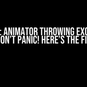 Flutter: Animator Throwing Exception? Don’t Panic! Here’s the Fix