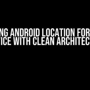 Mastering Android Location Foreground Service with Clean Architecture