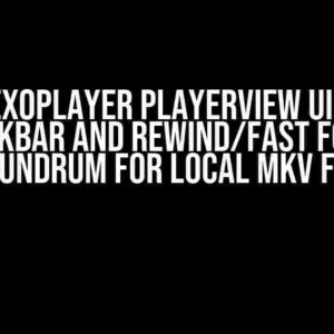 Media3 ExoPlayer PlayerView UI: Solving the Seekbar and Rewind/Fast Forward Conundrum for Local MKV Files