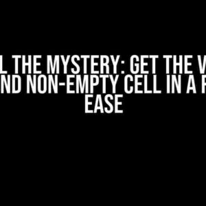 Unravel the Mystery: Get the Value of the Second Non-Empty Cell in a Row with Ease